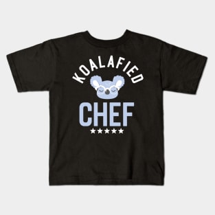 Koalafied Chef - Funny Gift Idea for Chefs Kids T-Shirt